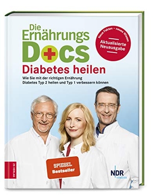 Riedl, Matthias / Fleck, Anne et al. Die Ernährungs-Docs - Diabetes heilen - Wie Sie mit der richtigen Ernährung Diabetes Typ 2 heilen und Typ 1 verbessern können. ZS Verlag, 2019.