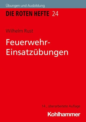 Rust, Wilhelm. Feuerwehr-Einsatzübungen. Kohlhammer W., 2025.