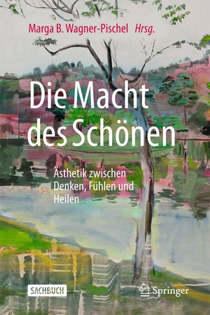 Wagner-Pischel, Marga B. (Hrsg.). Die Macht des Schönen - Ästhetik zwischen Denken, Fühlen und Heilen. Springer-Verlag GmbH, 2026.