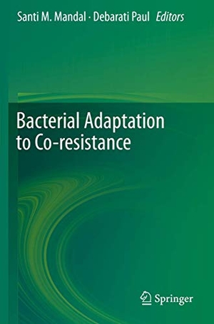 Mandal, Santi M. / Debarati Paul (Hrsg.). Bacterial Adaptation to Co-resistance. Springer Nature B.V., 2020.