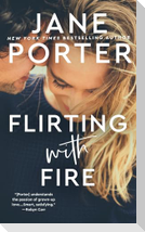 Flirting with Fire