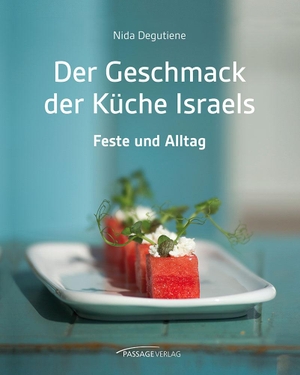 Degutiene, Nida. Der Geschmack der Küche Israels - Feste und Alltag. Passage-Verlag, 2023.