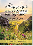 The Missing Link in the Process of Sanctification