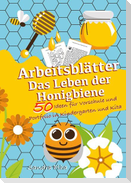 KitaFix-Kreativ: Arbeitsblätter Das Leben der Honigbiene (50 Ideen für Vorschule und Portfolio in Kindergarten und Kita)
