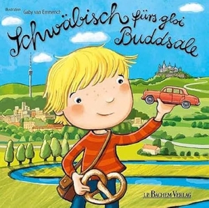 Schwäbisch fürs gloi Buddsale - Mein erstes Schwäbisch Buch Pappbilderbuch für Kinder - Mein erstes Schwäbisch Buch für Kinder. Pappbilderbuch mit Bildern und ersten Wörtern. Bachem J.P. Verlag, 2023.