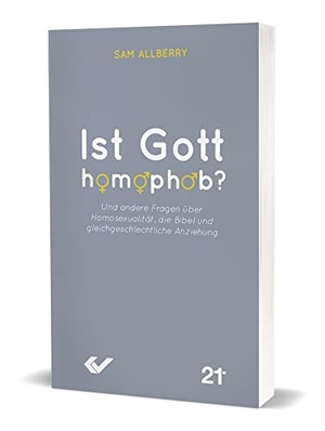 Allberry, Sam. Ist Gott homophob? - Und andere Fragen über Homosexualität, die Bibel und gleichgeschlechtliche Anziehung. Christliche Verlagsges., 2021.