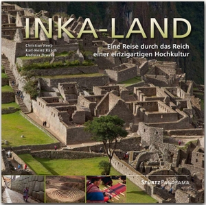 Drouve, Andreas. Inka-Land - Eine Reise durch das Reich einer einzigartigen Hochkultur. Stürtz Verlag, 2017.