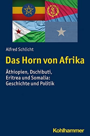 Schlicht, Alfred. Das Horn von Afrika - Äthiopien, Dschibuti, Eritrea und Somalia: Geschichte und Politik. Kohlhammer W., 2021.