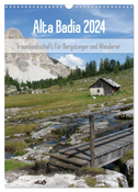 Alta Badia ¿ Traumlandschaft für Bergsteiger und Wanderer (Wandkalender 2024 DIN A3 hoch), CALVENDO Monatskalender