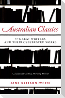 Australian Classics: 50 Great Writers and Their Celebrated Works