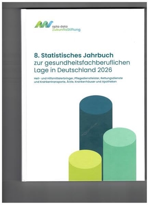opta data Zukunftsstiftung. 8. Statistisches Jahrbuch zur gesundheitsfachberuflichen Lage in Deutschland 2026. Laufen, Karl Maria, 2026.