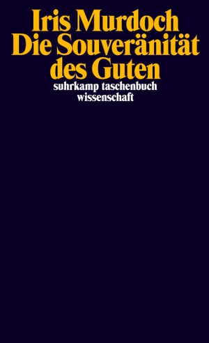 Murdoch, Iris. Die Souveränität des Guten. Suhrkamp Verlag AG, 2023.