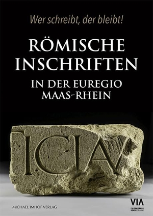 Perse, Marcell / Frank Pohle (Hrsg.). Römische Inschriften in der Euregio Maas-Rhein - Wer schreibt, der bleibt!. Imhof Verlag, 2026.