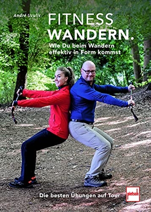 Uzulis M. A., André. FITNESSWANDERN - Wie Du beim Wandern effektiv in Form kommst - Die besten Übungen auf Tour. Motorbuch Verlag, 2021.