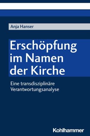 Hanser, Anja. Erschöpfung im Namen der Kirche - Eine transdisziplinäre Verantwortungsanalyse. Kohlhammer W., 2024.
