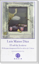 El sol de la nieve o El día que desaparecieron los niños de Celama