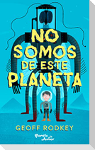 No Somos de Este Planeta / We're Not from Here