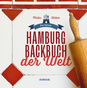 Stüber, Meike. Das kleinste Hamburg-Backbuch der Welt. Junius Verlag GmbH, 2026.