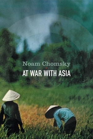 Chomsky, Noam. At War with Asia. AK PR INC, 2004.