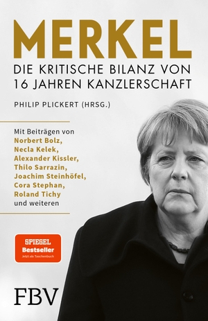 Plickert, Philip. Merkel - Die kritische Bilanz von 16 Jahren Kanzlerschaft - Der Bestseller jetzt als Taschenbuch. Finanzbuch Verlag, 2021.