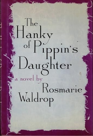 Waldrop, Rosmarie. Hanky of Pippin's Daughter. Chicago Review Press Inc DBA Indepe, 2010.
