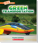Green Transportation (a True Book: A Green Future)
