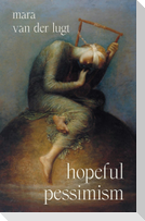 Hopeful Pessimism
