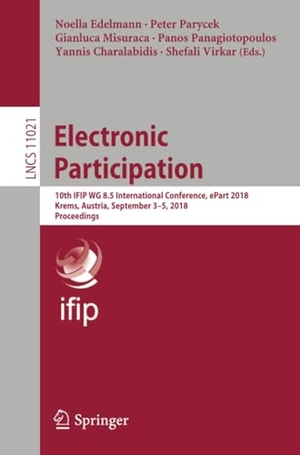Edelmann, Noella / Peter Parycek et al (Hrsg.). Electronic Participation - 10th IFIP WG 8.5 International Conference, ePart 2018, Krems, Austria, September 3-5, 2018, Proceedings. Springer International Publishing, 2018.