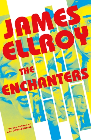 Ellroy, James. The Enchanters. Random House UK Ltd, 2023.