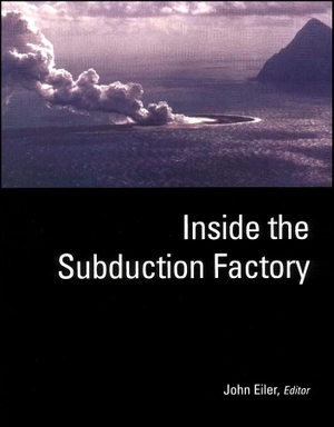 Eiler. Inside the Subduction Factory. John Wiley & Sons, 2004.