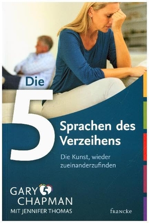 Chapman, Gary / Jennifer Thomas. Die fünf Sprachen des Verzeihens - Die Kunst, wieder zueinander zu finden. Francke-Buch GmbH, 2010.