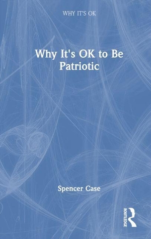 Case, Spencer. Why It's OK to Be Patriotic. Taylor & Francis Ltd, 2026.