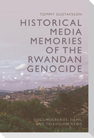 Historical Media Memories of the Rwandan Genocide