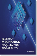 Electromechanics in Quantum Circuit Cavity