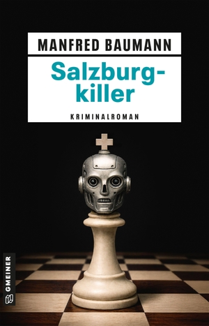 Baumann, Manfred. Salzburgkiller - Kriminalroman. Gmeiner Verlag, 2026.
