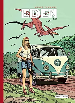 Taymans, André. Eden 1. Rückkehr in die Vergessene Welt. Schreiber + Leser, 2022.