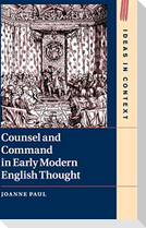 Counsel and Command in Early Modern English Thought