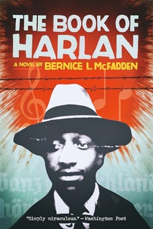 McFadden, Bernice L. The Book of Harlan. Akashic Books, Ltd., 2026.