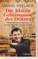Die letzten Geheimnisse des Orients