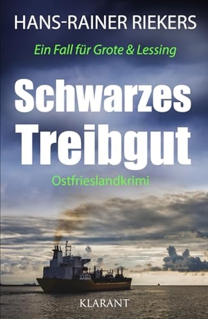Riekers, Hans-Rainer. Schwarzes Treibgut. Ostfrieslandkrimi. Klarant, 2025.