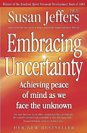 Jeffers, Susan. Embracing Uncertainty. Yen Press, 2003.