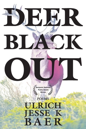 Jesse K. Baer, Ulrich. Deer Black Out. Red Hen Press    IPS, 2024.