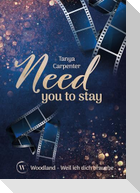 Need you to stay