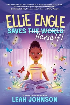Johnson, Leah. Ellie Engle Saves Herself. Disney Publishing Group, 2023.