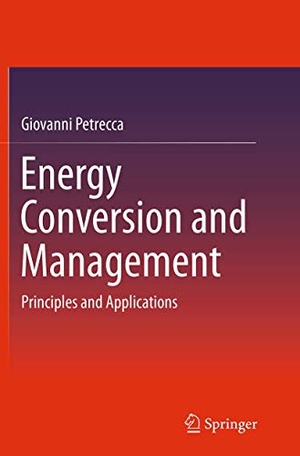Petrecca, Giovanni. Energy Conversion and Management - Principles and Applications. Springer International Publishing, 2016.