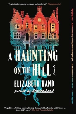 Hand, Elizabeth. A Haunting on the Hill. Little Brown and Company, 2024.