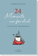 24 Momente nur für dich