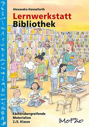 Hanneforth, Alexandra. Lernwerkstatt Bibliothek - Fächerübergreifende Kopiervorlagen 2./3. Klasse. Persen Verlag i.d. AAP, 2023.