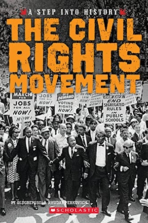 Rhuday-Perkovich, Olugbemisola. The Civil Rights Movement (a Step Into History). Scholastic Inc., 2018.