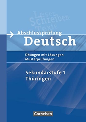 Glier, Melanie / Herger, Alexandra et al. Abschlussprüfung Deutsch. 10. Schuljahr - Arbeitsheft mit Lösungen. Sekundarstufe I. Thüringen. Cornelsen Verlag GmbH, 2007.